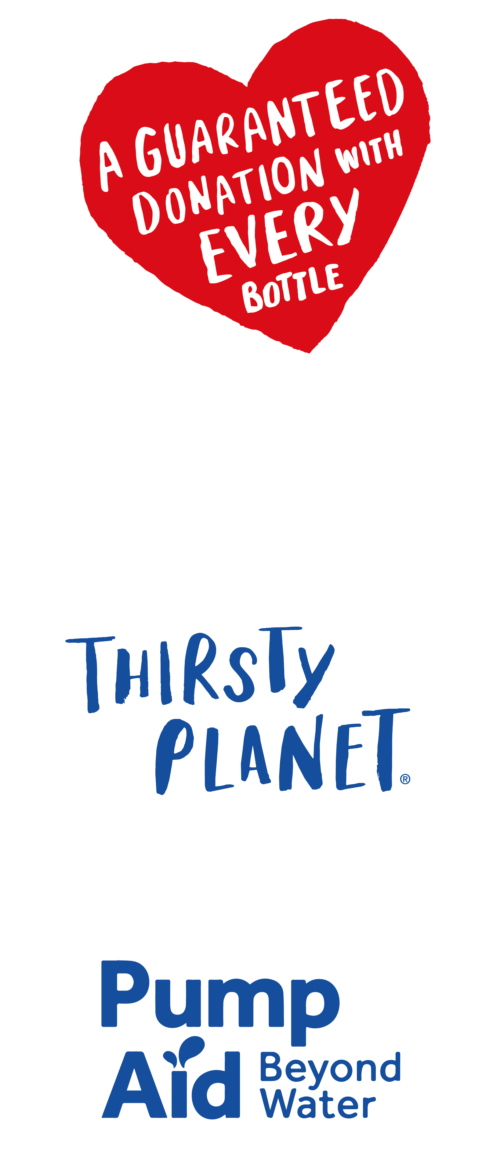A guaranteed donation with every bottle. 100% of Thirsty Planet donations are paid directly to Pump Aid