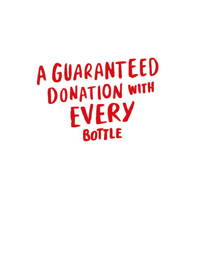 A guaranteed donation with every bottle