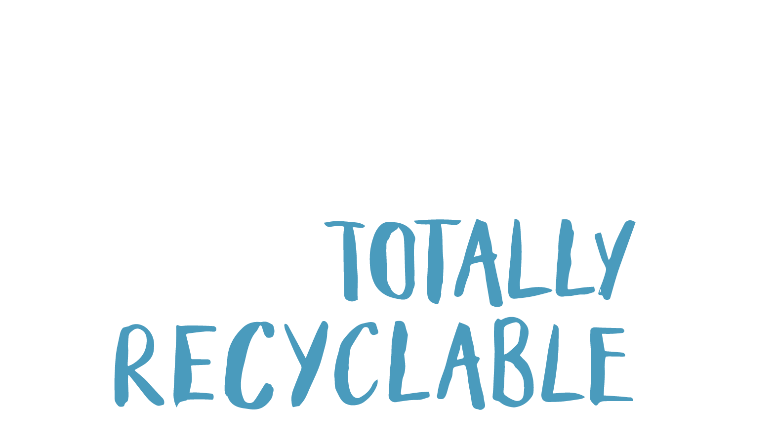 We're ZERO to landfill and totally recyclable